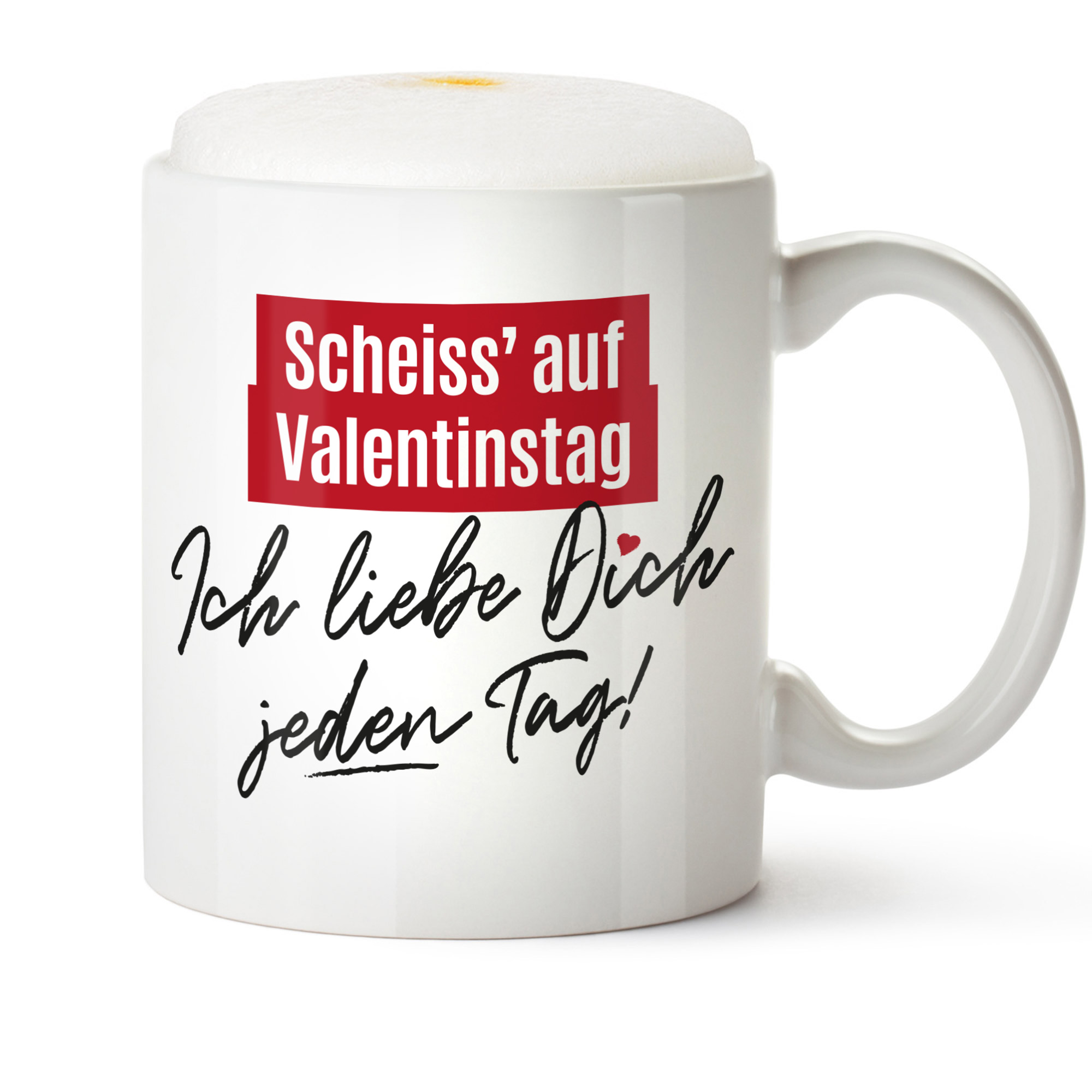 Tasse - Ich liebe Dich jeden Tag